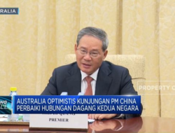 Australia Berharap Kunjungan Perdana Menteri China akan Meningkatkan Hubungan Diplomatik dan Dagang