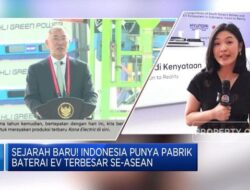 Sejarah Baru! Indonesia Menjadi Tuan Rumah Pabrik Baterai EV Terbesar di Asean