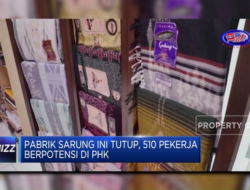 Pabrik Sarung Tutup, 510 Karyawan Berisiko di PHK