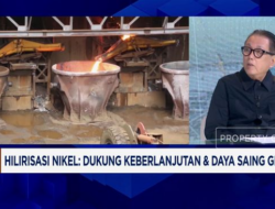 “Hilirisasi Nikel: Mendukung Keberlanjutan Global”
